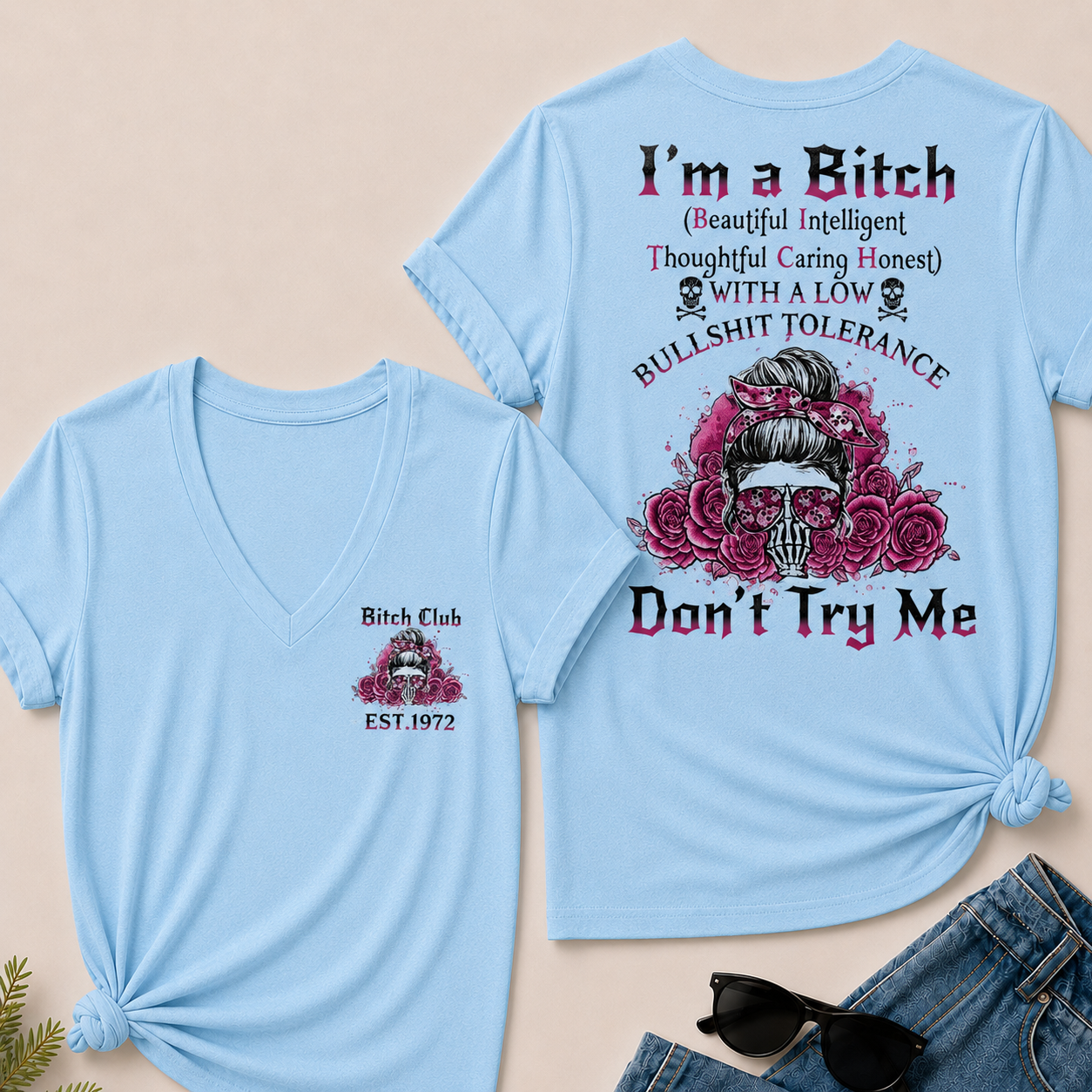 I'm a B.I.T.C.H Don't Try Me Custom EST.Year Bitch Club V-Neck T-Shirt