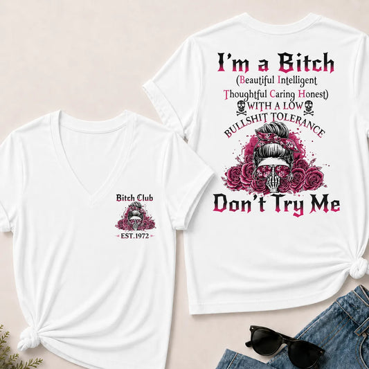 I'm a B.I.T.C.H Don't Try Me Custom EST.Year Bitch Club V-Neck T-Shirt
