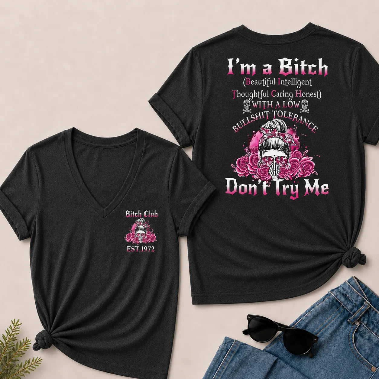 I'm a B.I.T.C.H Don't Try Me Custom EST.Year Bitch Club V-Neck T-Shirt